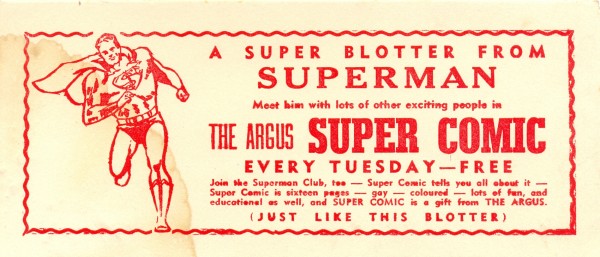 'A super blotter from Superman', The Argus, 1940s-1950s, 9.5 x 21.5 cm. Collection of Andrew H.