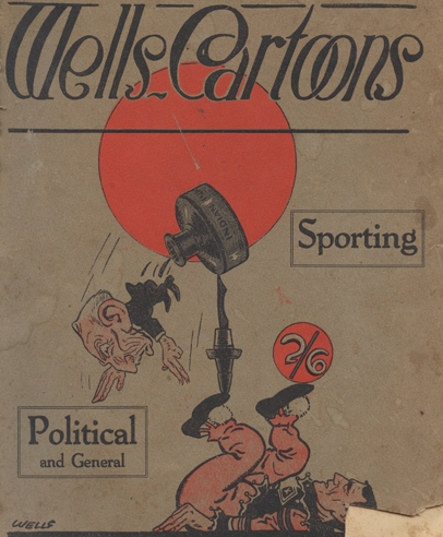 'Wells cartoons - political and sporting'. Collection of Ken Piesse.