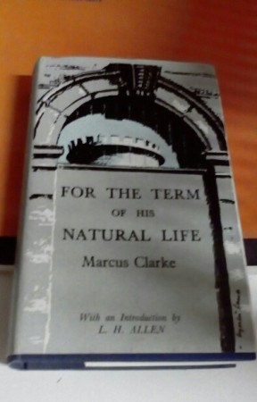 Nice edition of a copy of For the Term of His Natural Life, excellent dust jacket.