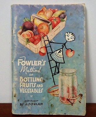 Fowlers Vacola Method of Bottling Fruits & Vegetables 20th revised edition [date not known]