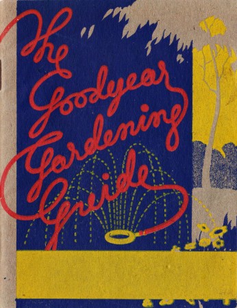 The Goodyear Gardening Guide, The Goodyear Tyre & Rubber Co. (Australia) Limited, [Sydney, 1933]